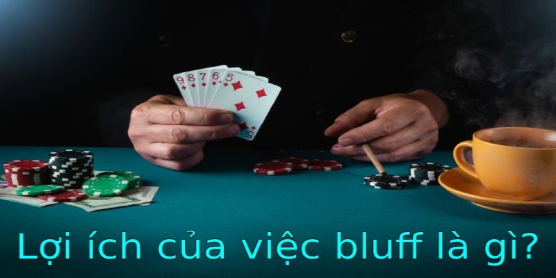 Bluff là thủ thuật đánh poker siêu hiệu quả