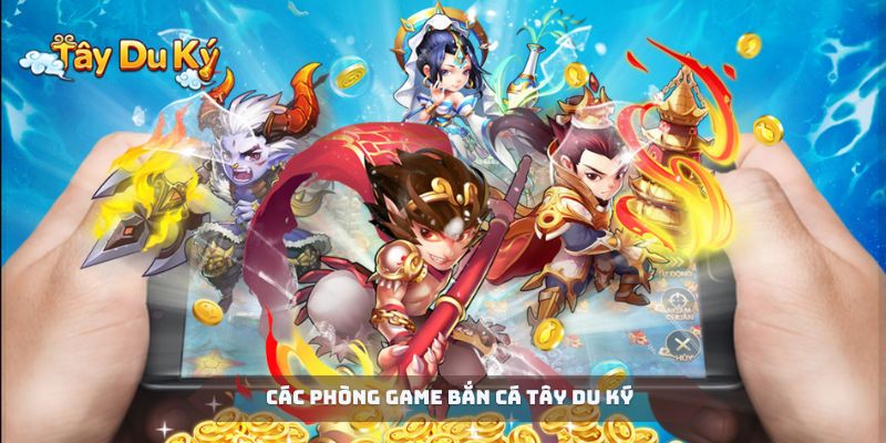 Đa dạng các phòng game từng cấp độ trong bắn cá Tây du ký